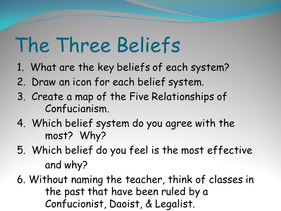 The Three Beliefs 1. What are the key beliefs of each system.