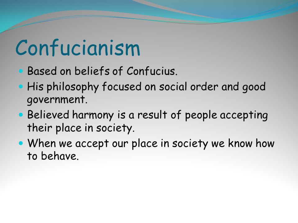Confucianism Based on beliefs of Confucius.