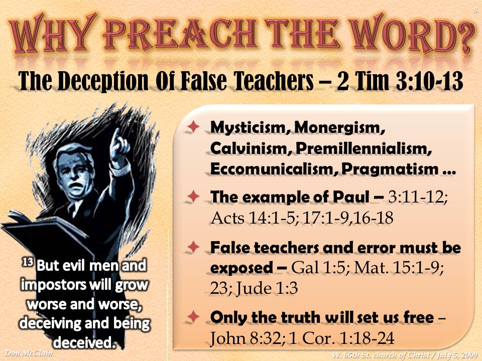  Mysticism, Monergism, Calvinism, Premillennialism, Eccomunicalism, Pragmatism …  The example of Paul – 3:11-12; Acts 14:1-5; 17:1-9,16-18  False teachers and error must be exposed – Gal 1:5; Mat.