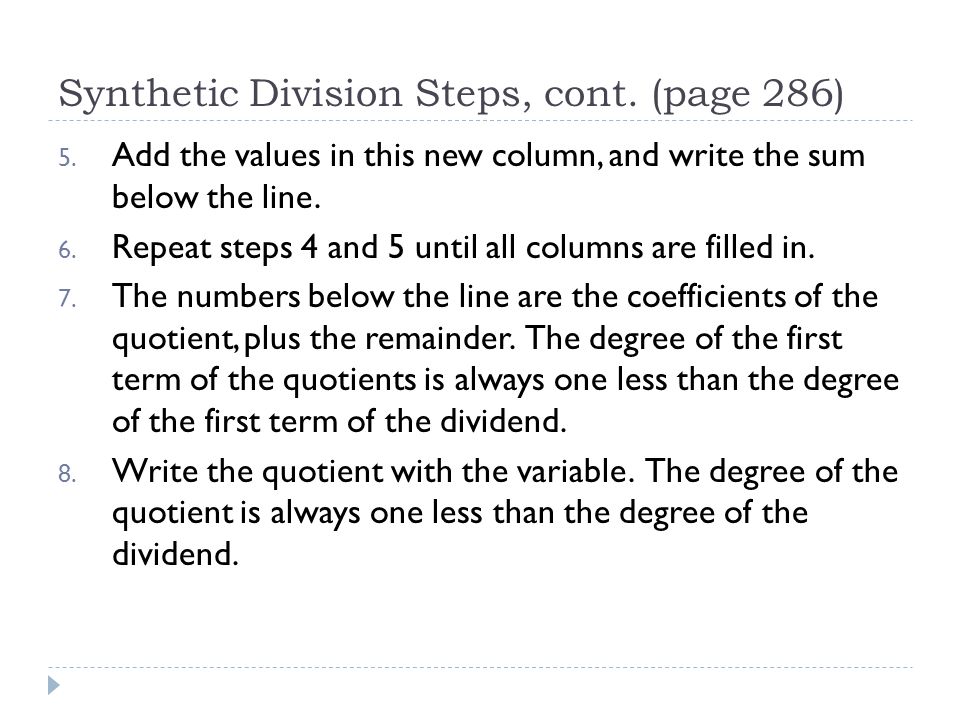 Synthetic Division Steps, cont. (page 286) 5.