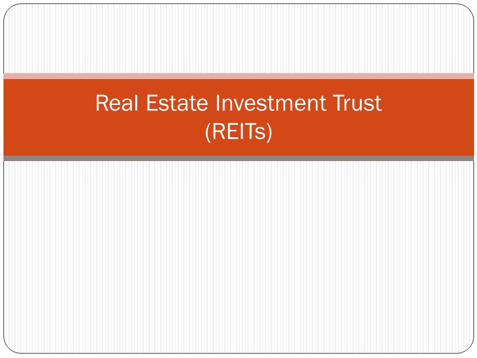 Real Estate Investment Trust (REITs)
