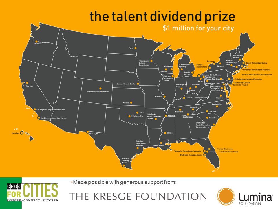Talent Dividend Prize: $1 million for your city. Made possible with generous support from: