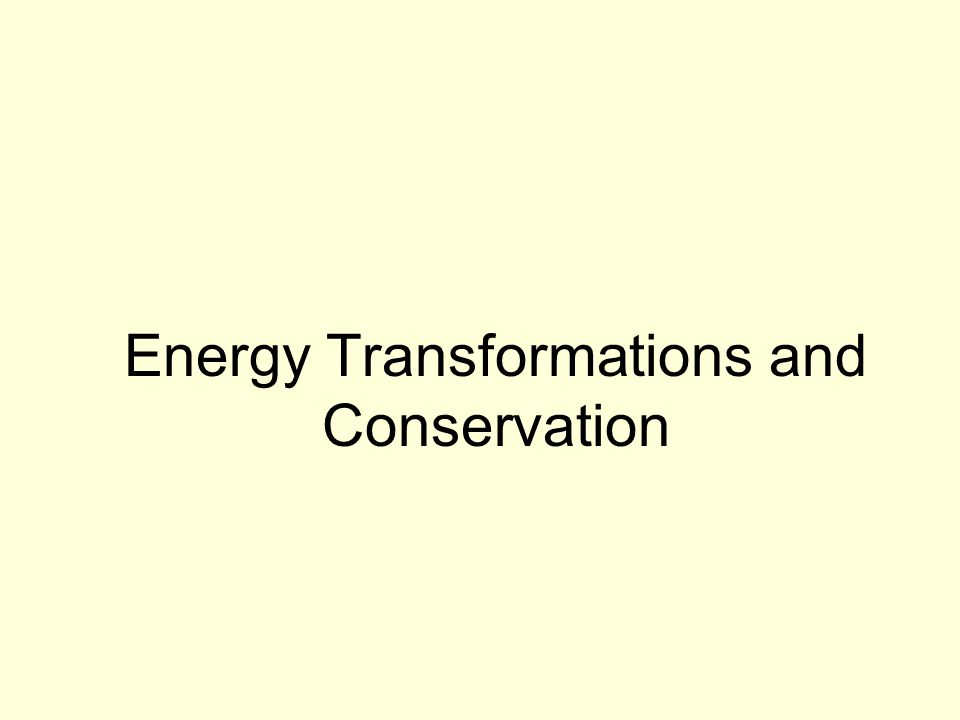 Energy Transformations and Conservation