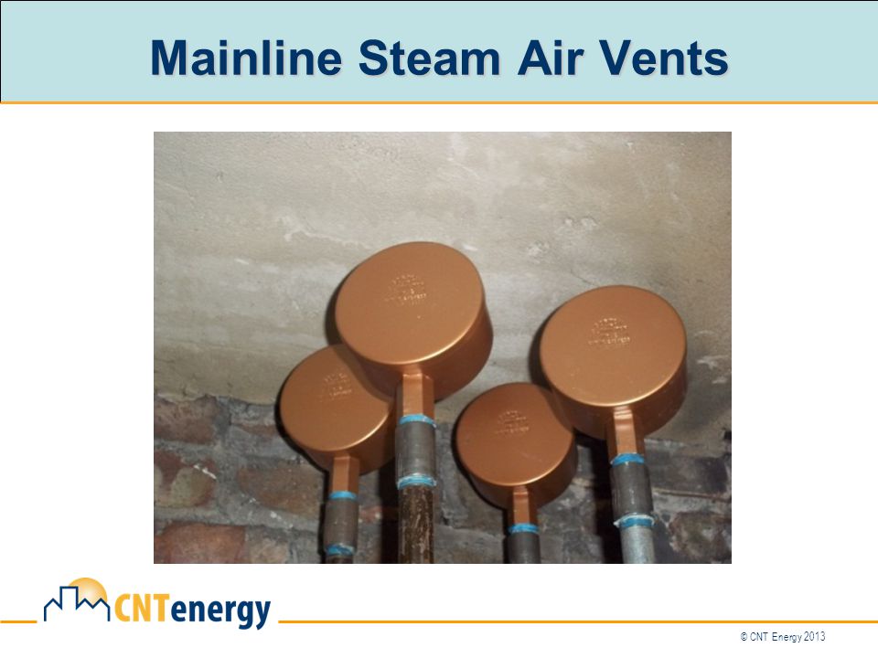 © CNT Energy 2013 Mainline Steam Air Vents