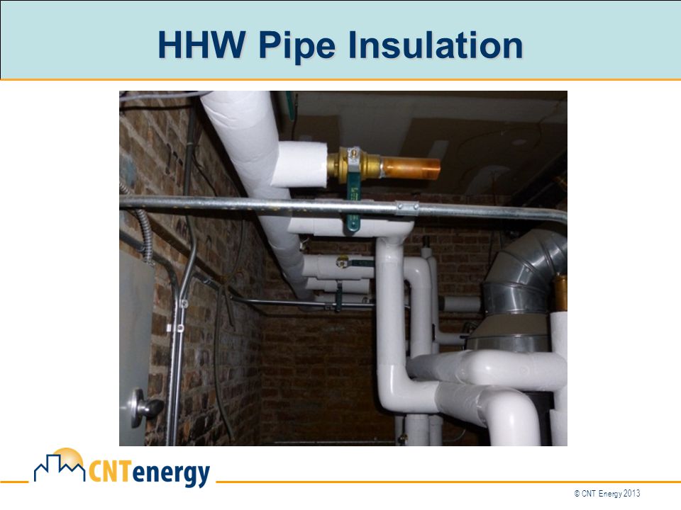 © CNT Energy 2013 HHW Pipe Insulation