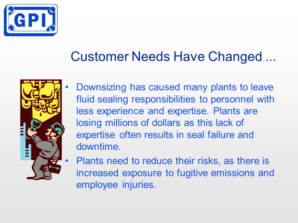 Customer Needs Have Changed...