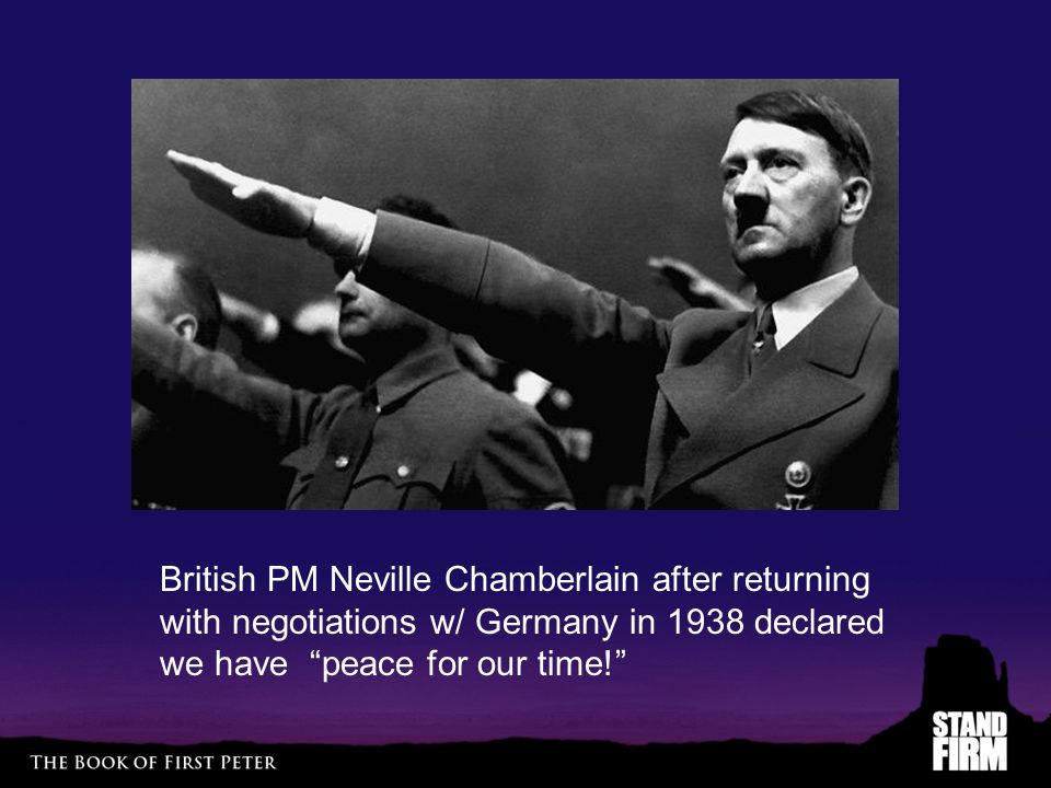 British PM Neville Chamberlain after returning with negotiations w/ Germany in 1938 declared we have peace for our time!