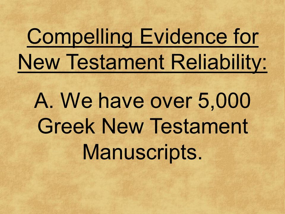 Compelling Evidence for New Testament Reliability: A.