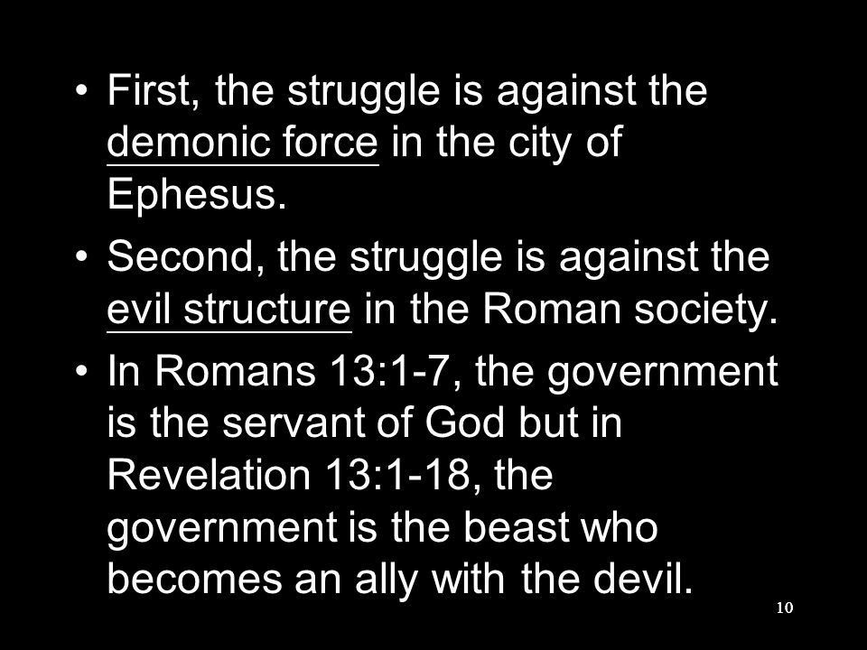 10 First, the struggle is against the demonic force in the city of Ephesus.