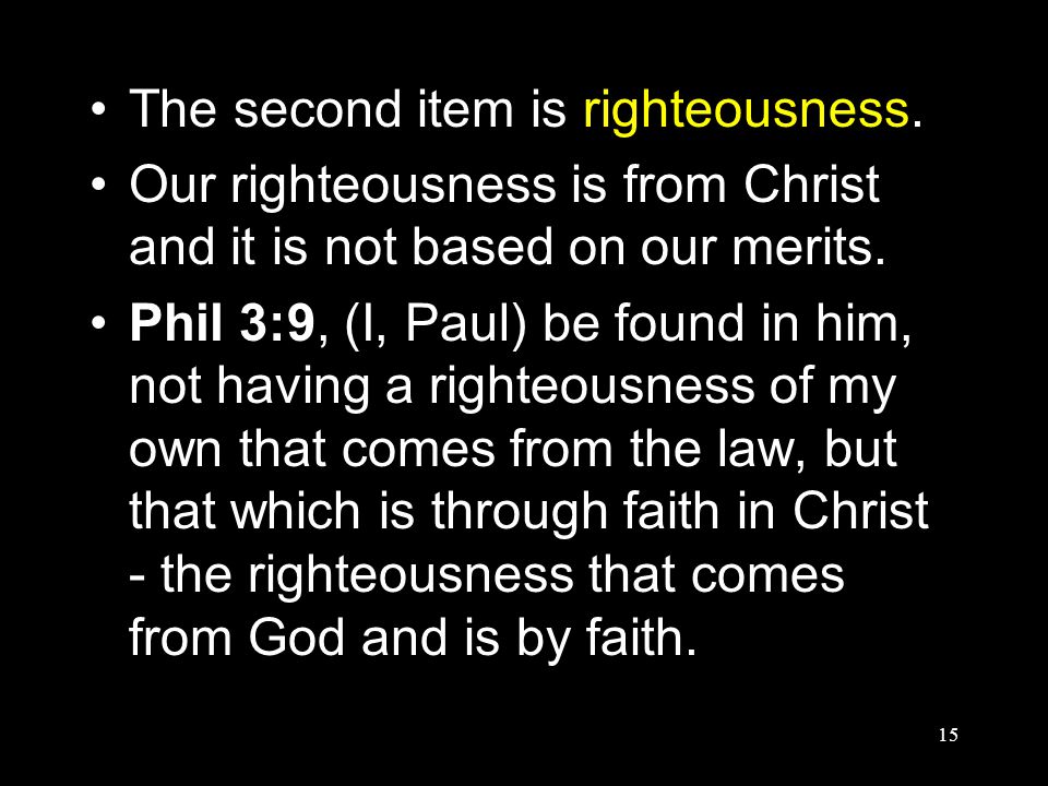 15 The second item is righteousness.