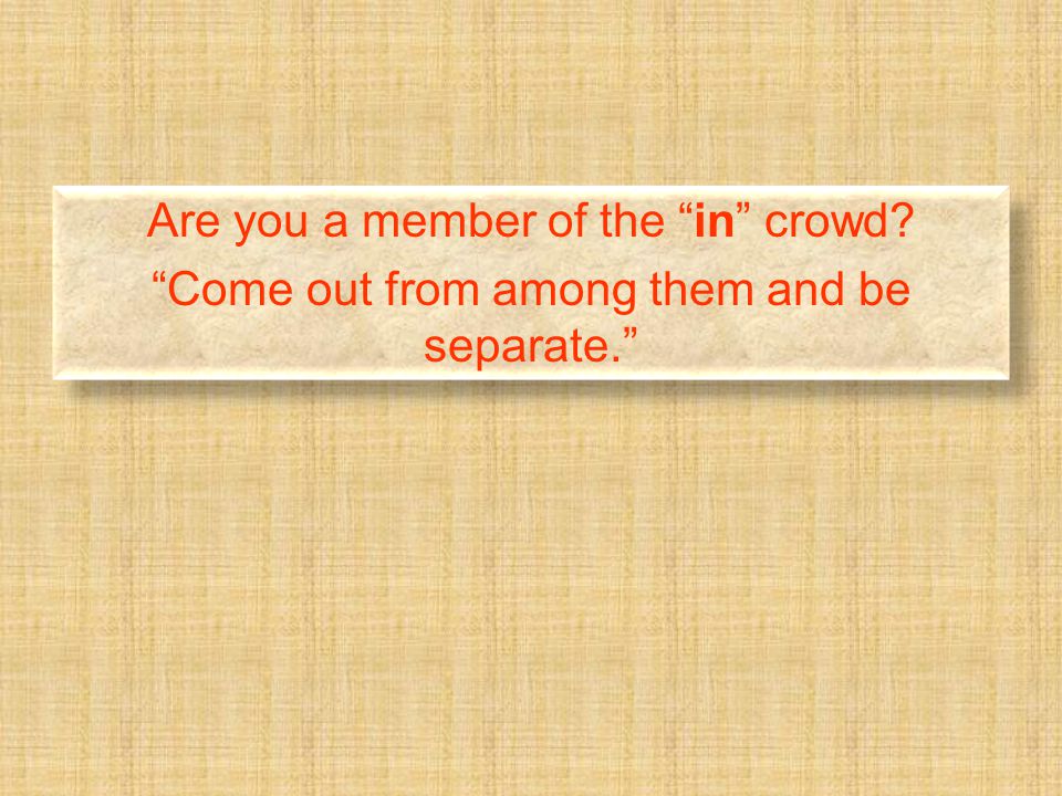 Are you a member of the in crowd.