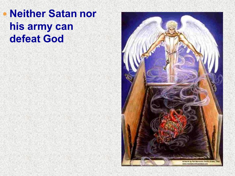 Neither Satan nor his army can defeat God
