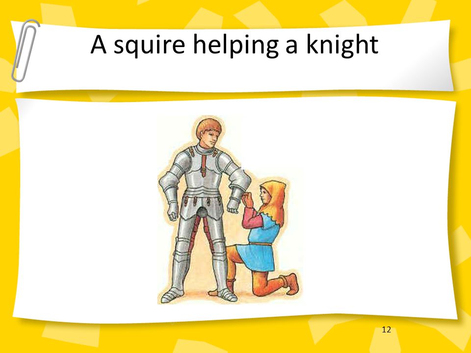 12 A squire helping a knight