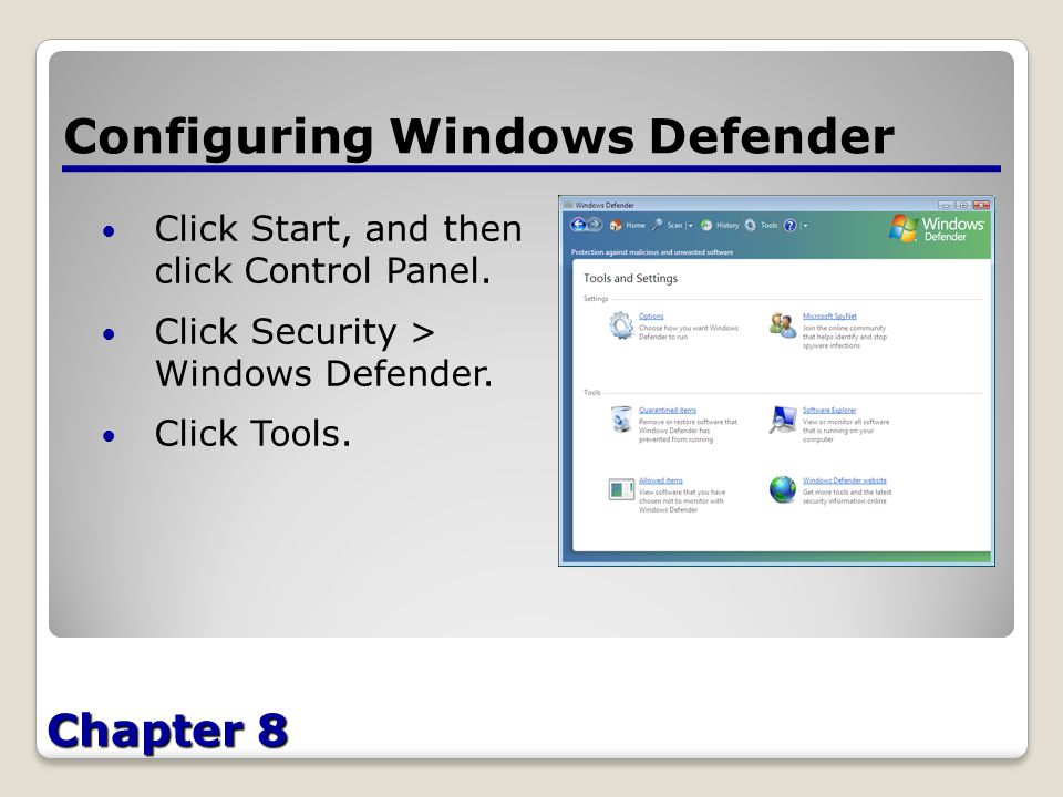 Chapter 8 Configuring Windows Defender Click Start, and then click Control Panel.