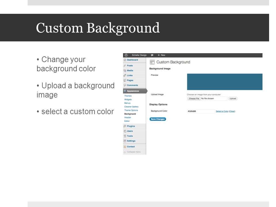 Custom Background Change your background color Upload a background image select a custom color