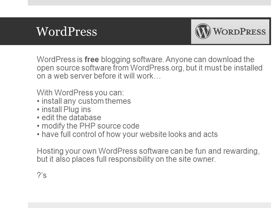 WordPress WordPress is free blogging software.