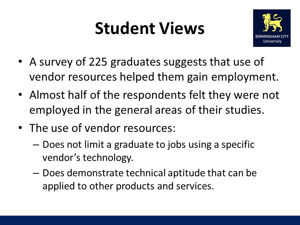 Student Views A survey of 225 graduates suggests that use of vendor resources helped them gain employment.