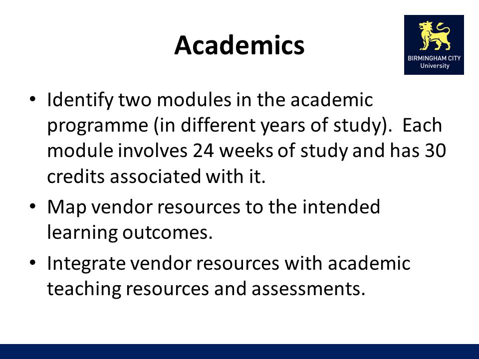 Academics Identify two modules in the academic programme (in different years of study).