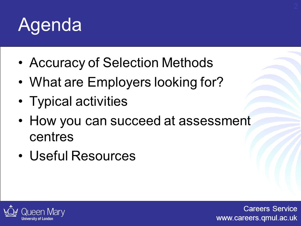 Careers Service   2 Agenda Accuracy of Selection Methods What are Employers looking for.