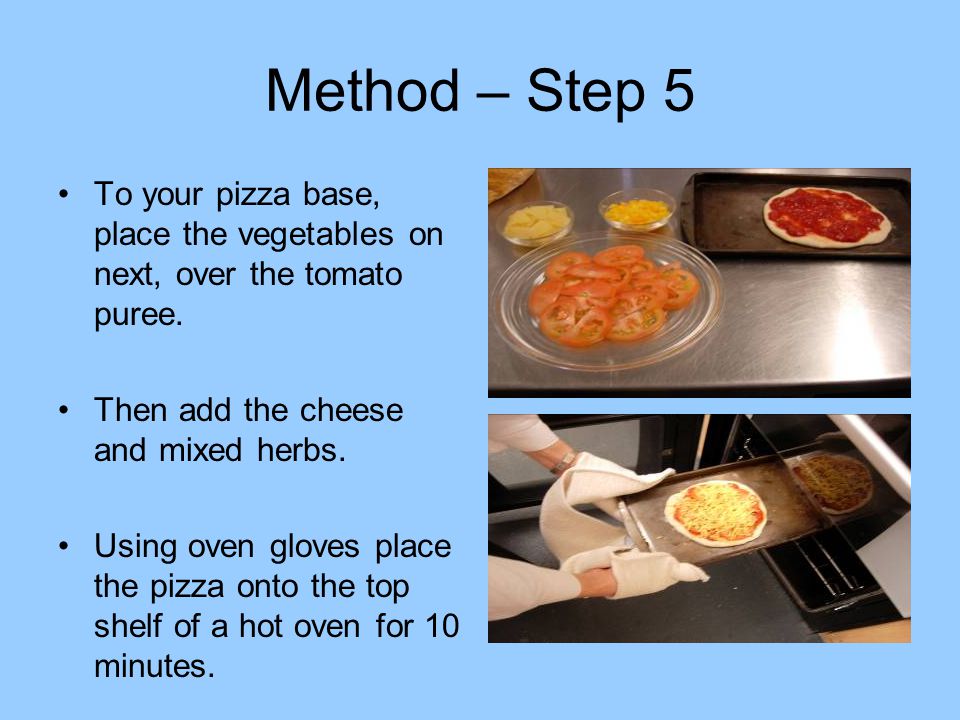 Method – Step 5 To your pizza base, place the vegetables on next, over the tomato puree.