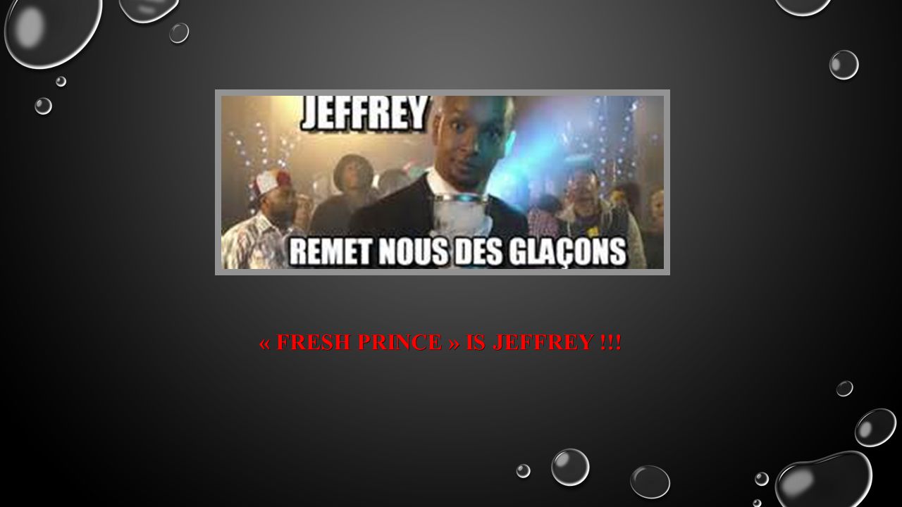« FRESH PRINCE » IS JEFFREY !!!