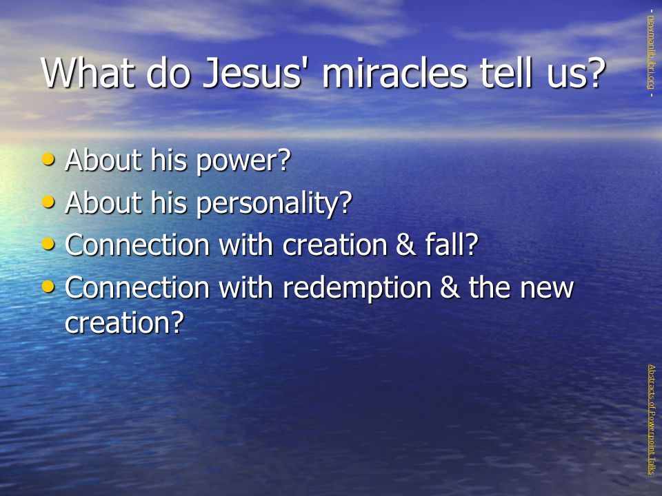 What do Jesus miracles tell us. About his power.