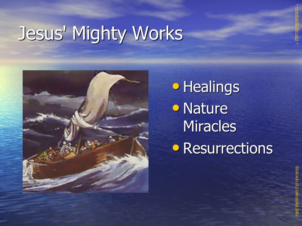 Jesus Mighty Works Healings Healings Nature Miracles Nature Miracles Resurrections Resurrections Abstracts of Powerpoint Talks - newmanlib.ibri.org -newmanlib.ibri.org