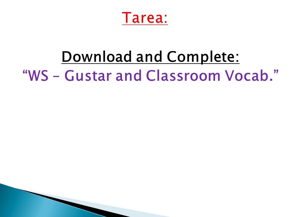 Download and Complete: WS – Gustar and Classroom Vocab.