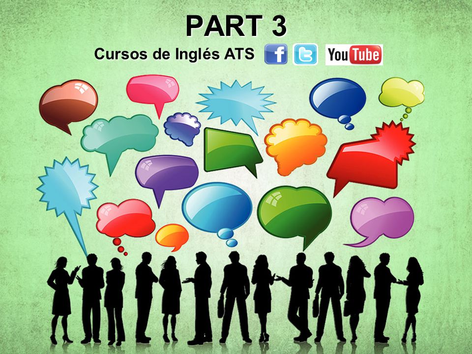 PART 3 Cursos de Inglés ATS Cursos de Inglés ATS Cursos de Inglés ATS Cursos de Inglés ATS