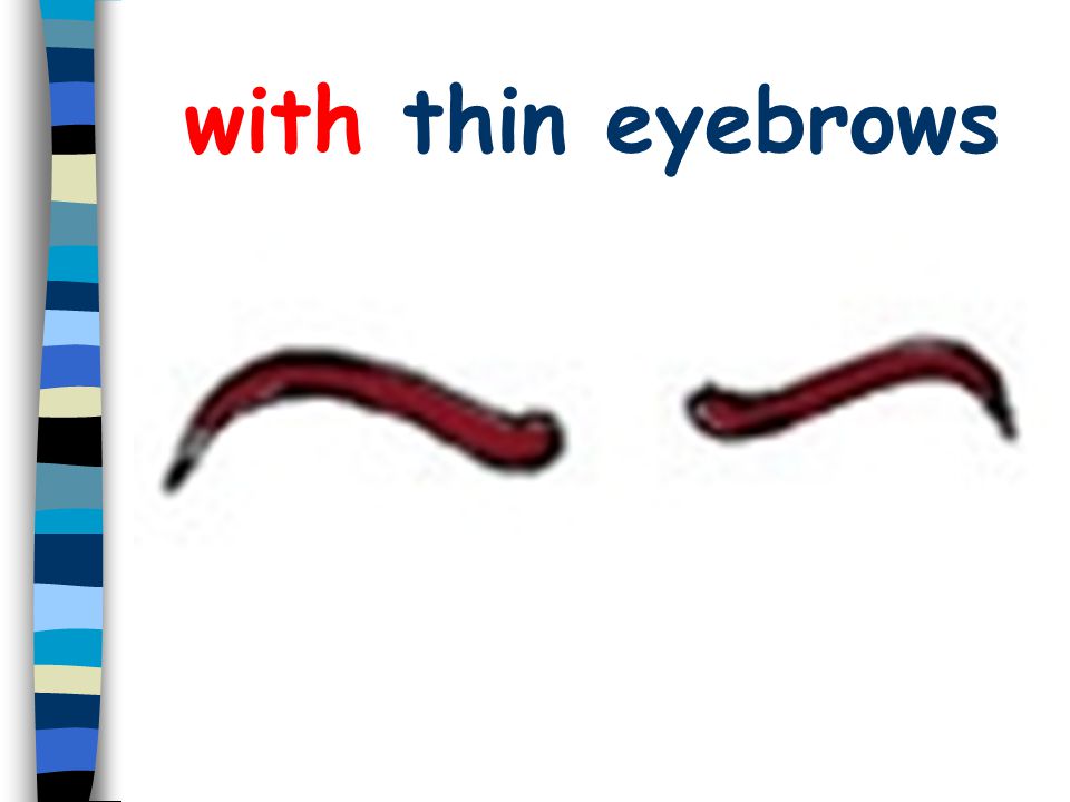 with thick eyebrows