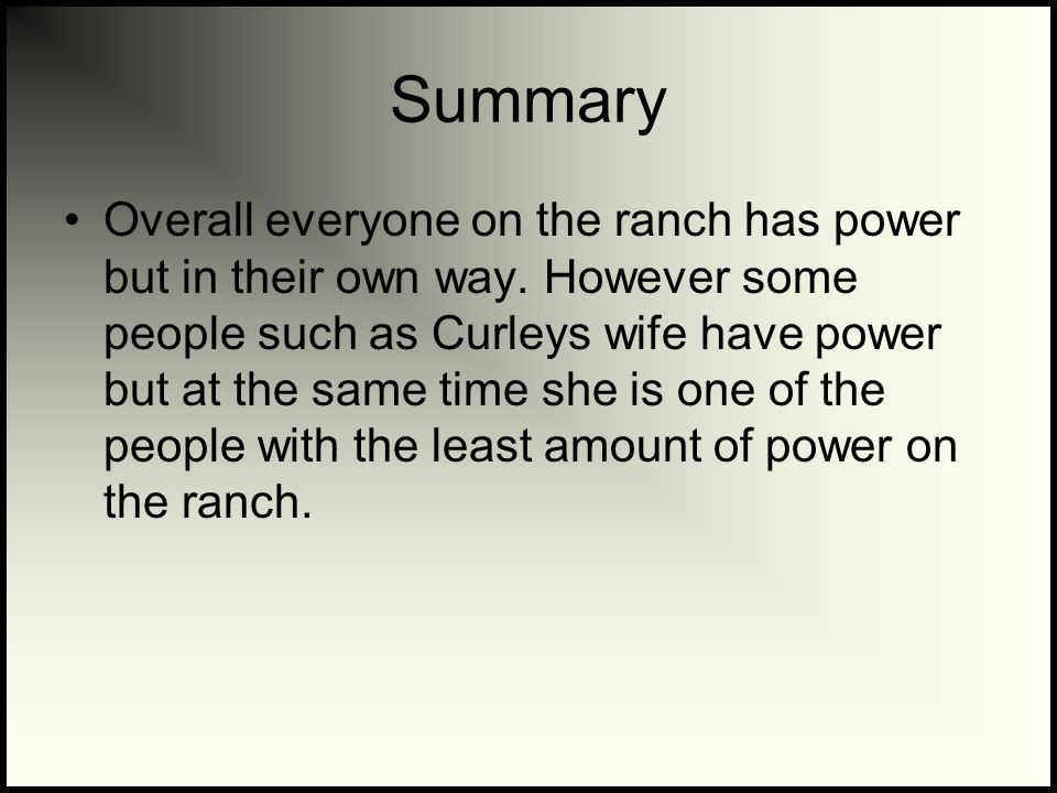 Summary Overall everyone on the ranch has power but in their own way.