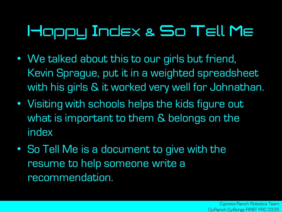 Happy Index & So Tell Me We talked about this to our girls but friend, Kevin Sprague, put it in a weighted spreadsheet with his girls & it worked very well for Johnathan.