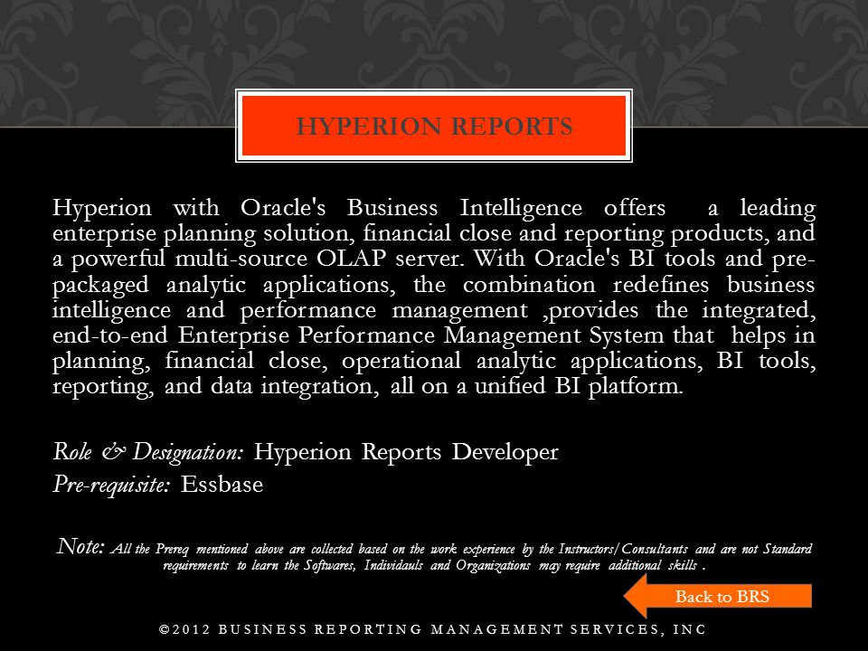 Hyperion with Oracle s Business Intelligence offers a leading enterprise planning solution, financial close and reporting products, and a powerful multi-source OLAP server.