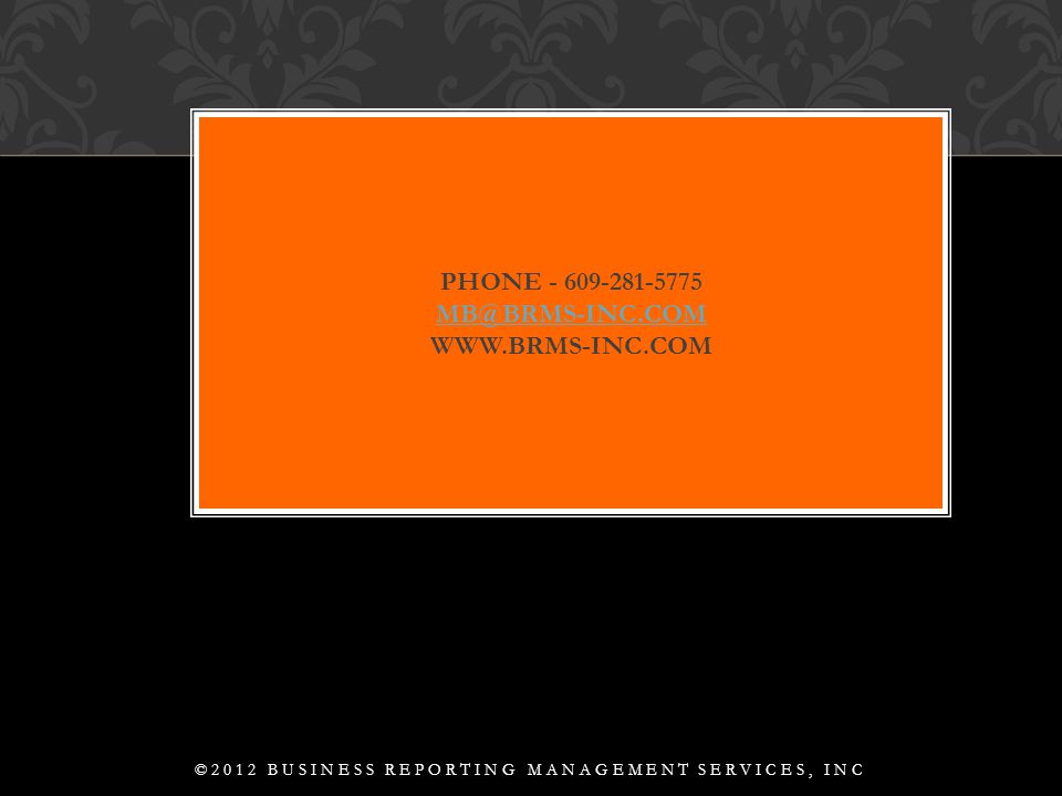 PHONE ©2012 BUSINESS REPORTING MANAGEMENT SERVICES, INC