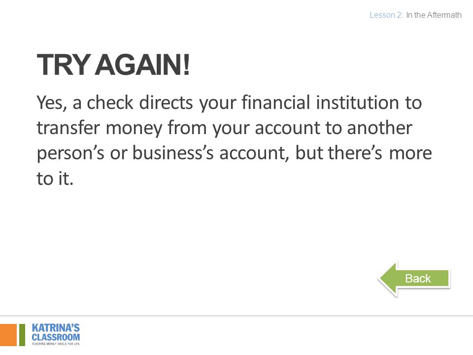 Yes, a check directs your financial institution to transfer money from your account to another person’s or business’s account, but there’s more to it.