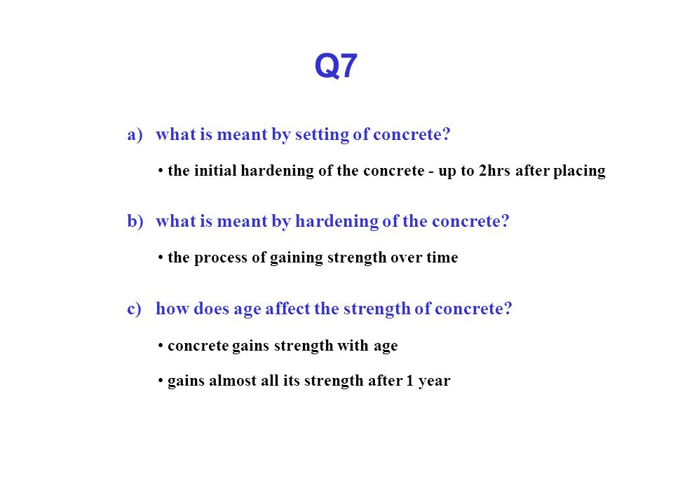 Q7 a) what is meant by setting of concrete.