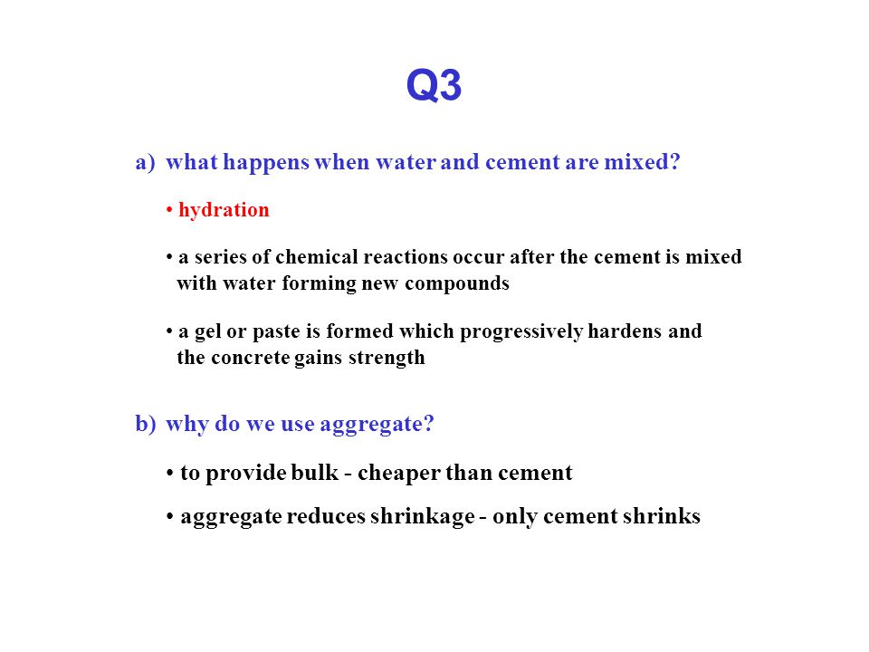 Q3 a)what happens when water and cement are mixed.