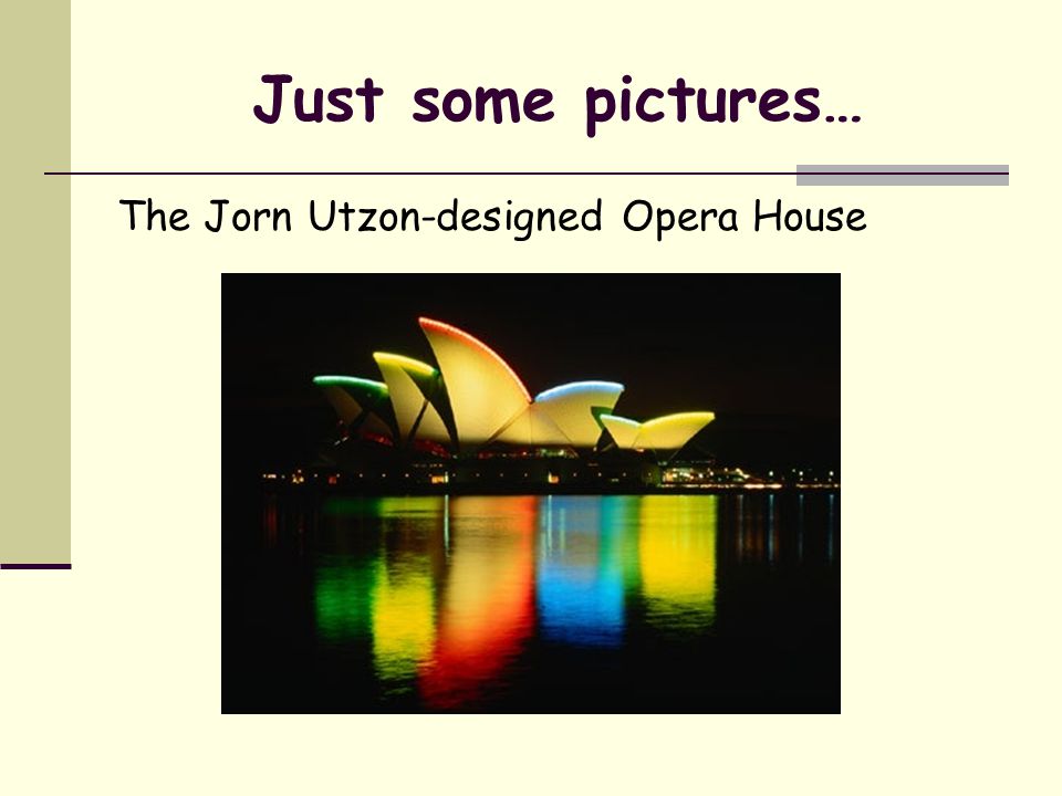 Just some pictures… The Jorn Utzon-designed Opera House