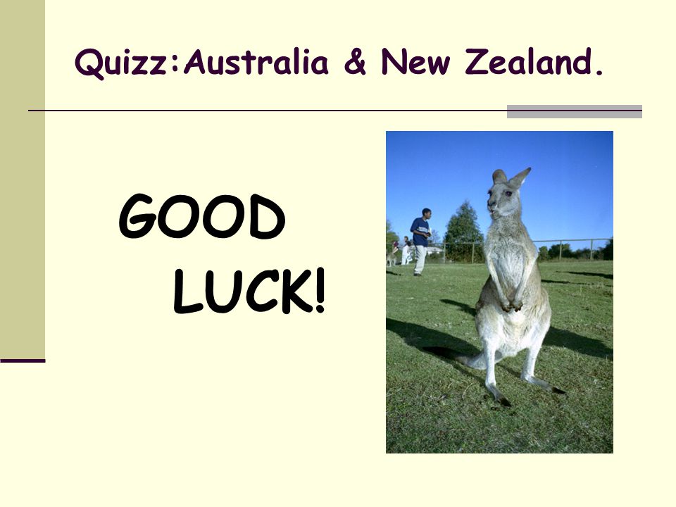 Quizz:Australia & New Zealand. GOOD LUCK!