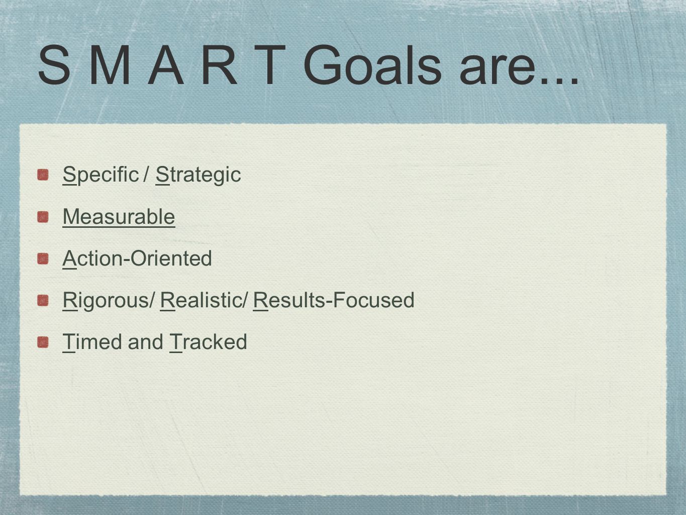 S M A R T Goals are...