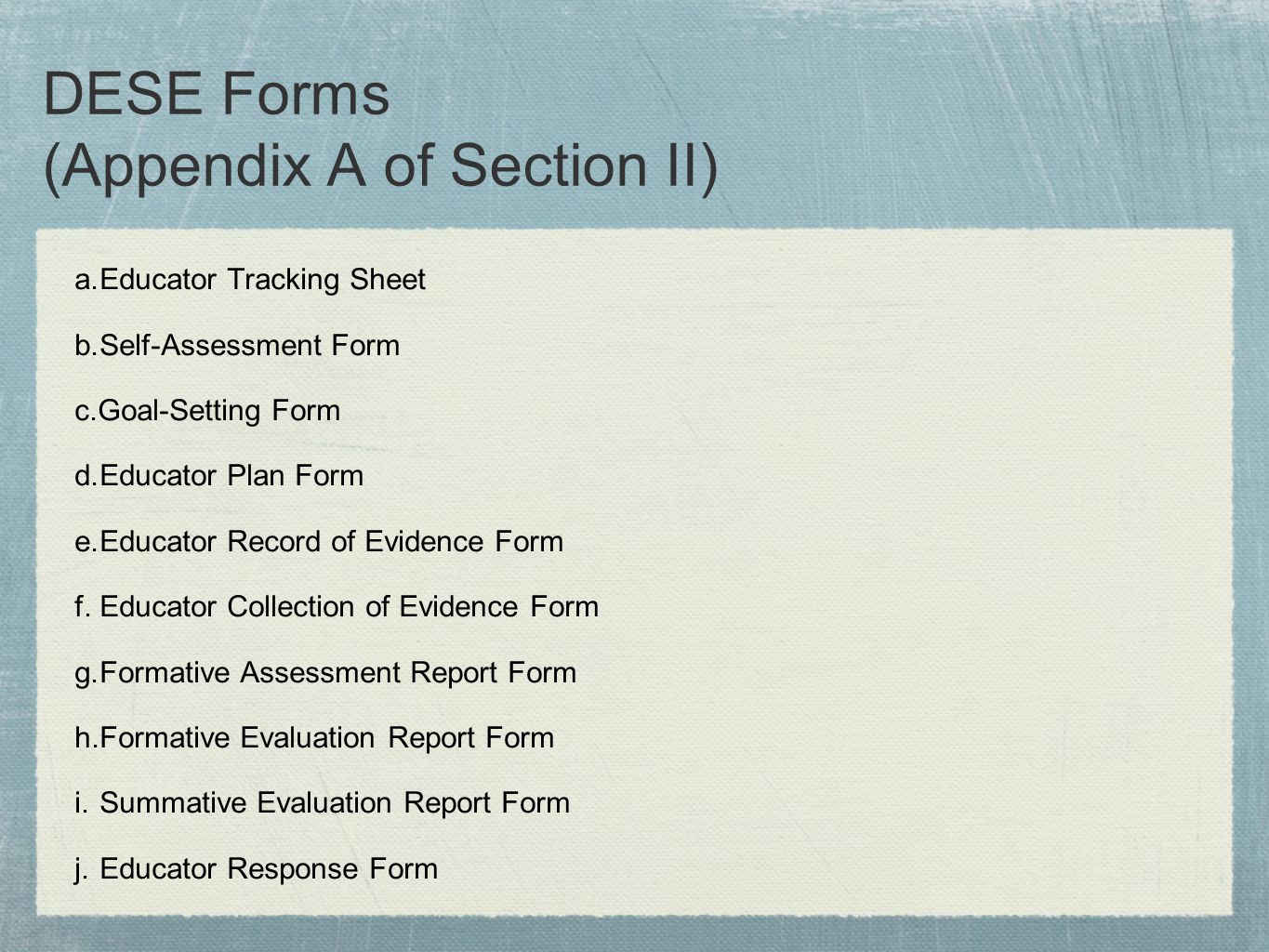 DESE Forms (Appendix A of Section II) a. Educator Tracking Sheet b.