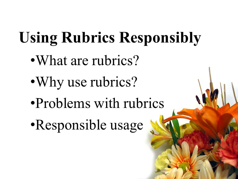 What are rubrics. Why use rubrics.