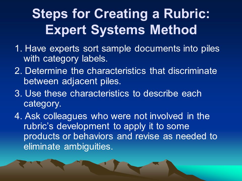 Steps for Creating a Rubric: Expert Systems Method 1.