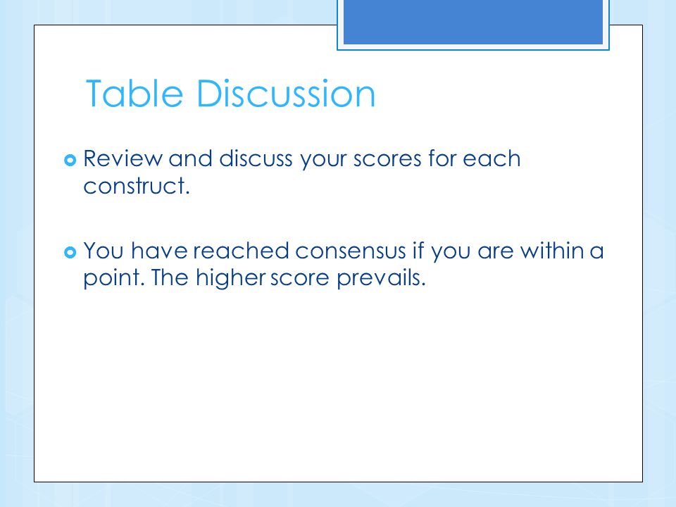 Table Discussion  Review and discuss your scores for each construct.