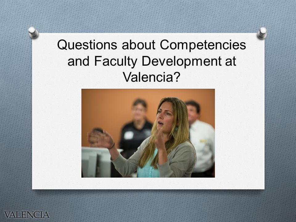 Questions about Competencies and Faculty Development at Valencia