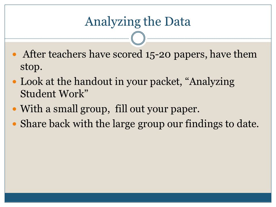 Analyzing the Data After teachers have scored papers, have them stop.