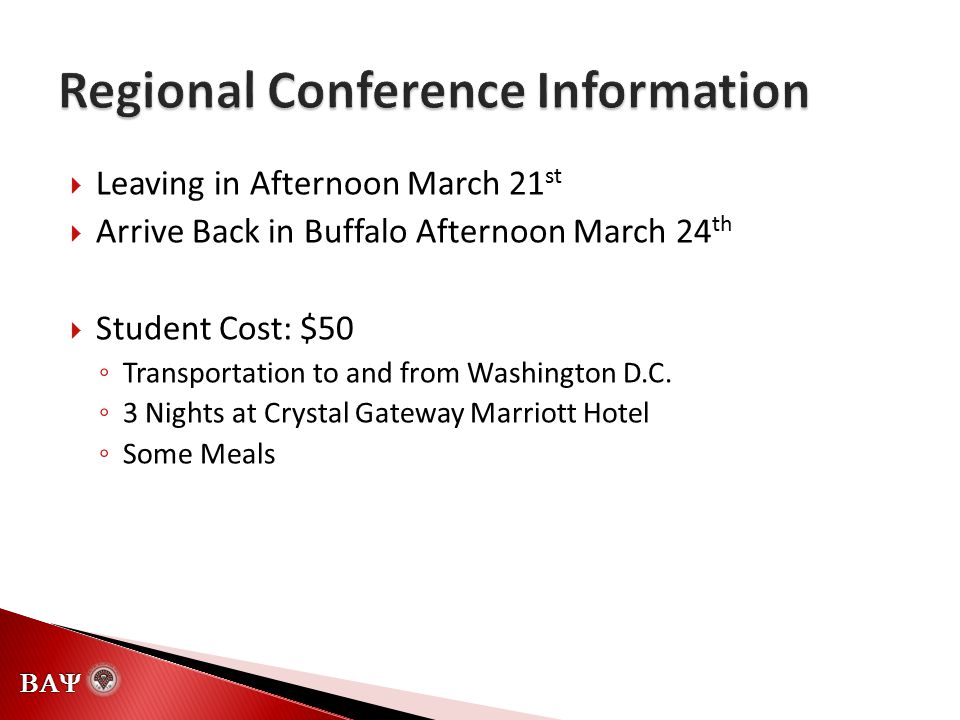   Leaving in Afternoon March 21 st  Arrive Back in Buffalo Afternoon March 24 th  Student Cost: $50 ◦ Transportation to and from Washington D.C.
