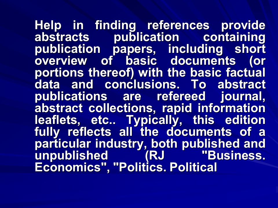 Help in finding references provide abstracts publication containing publication papers, including short overview of basic documents (or portions thereof) with the basic factual data and conclusions.