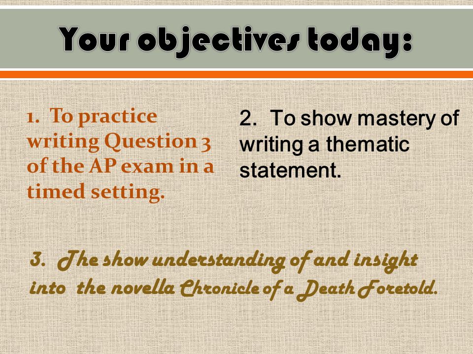 1. To practice writing Question 3 of the AP exam in a timed setting.