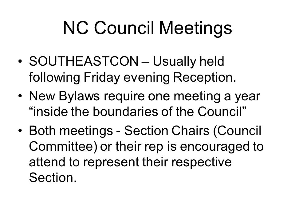 NC Council Meetings SOUTHEASTCON – Usually held following Friday evening Reception.